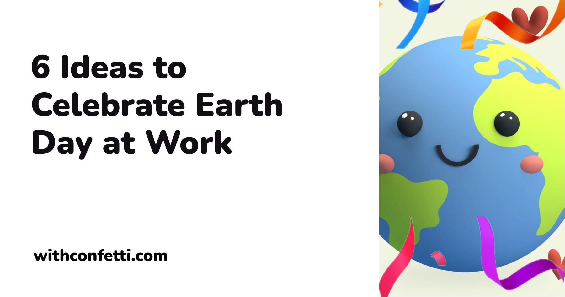How to Celebrate Earth Day at Work Confetti 🎉